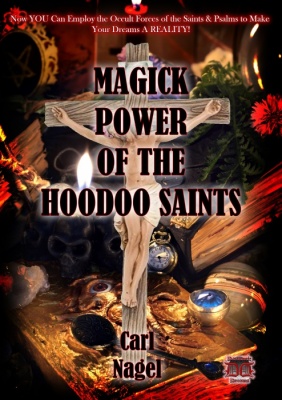 Magick Power of the Hoodoo Saints by Carl Nagel